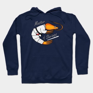 Master of Shrimps Hoodie